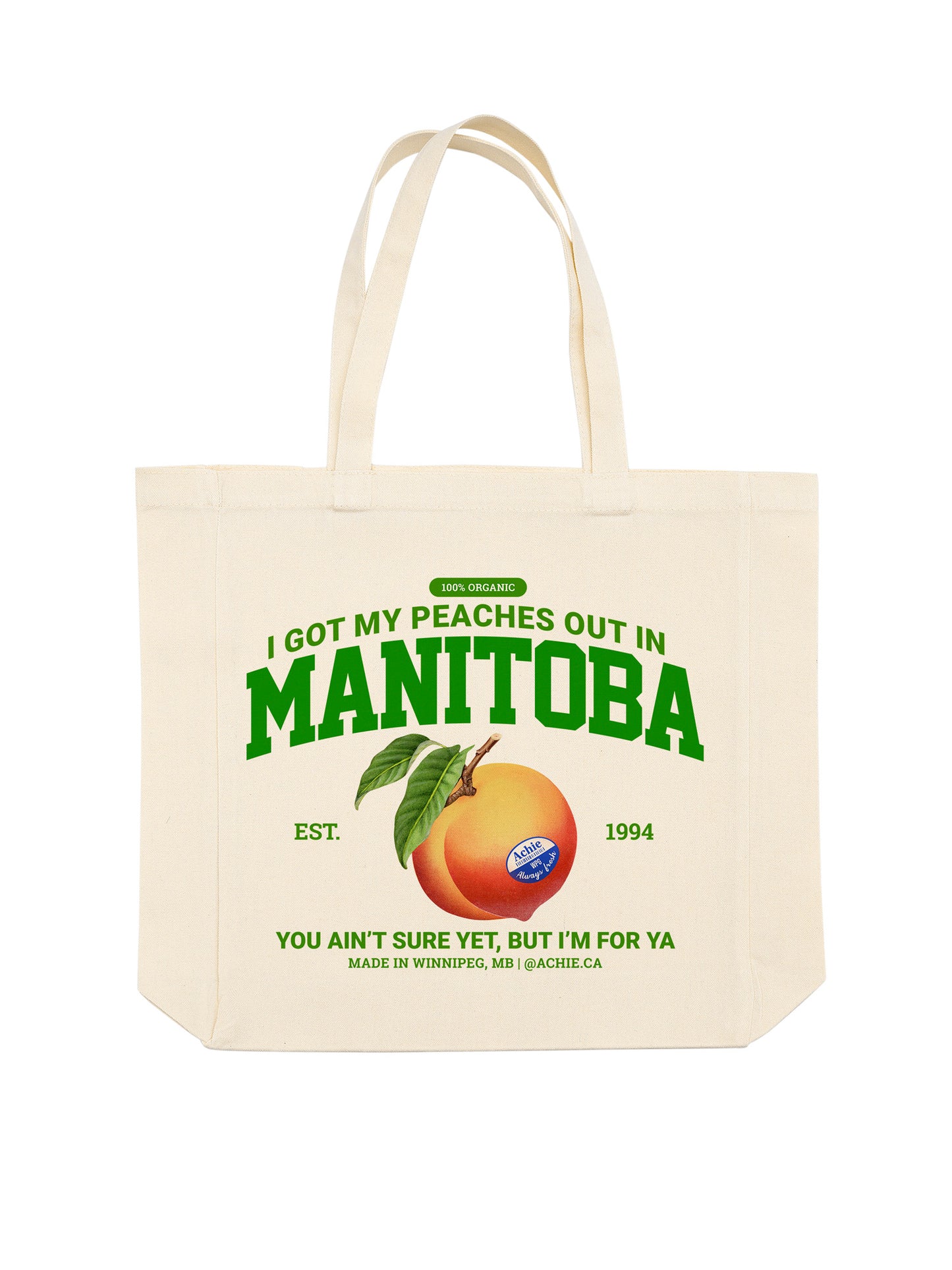 I Got My Peaches Out In Manitoba Tote Bag