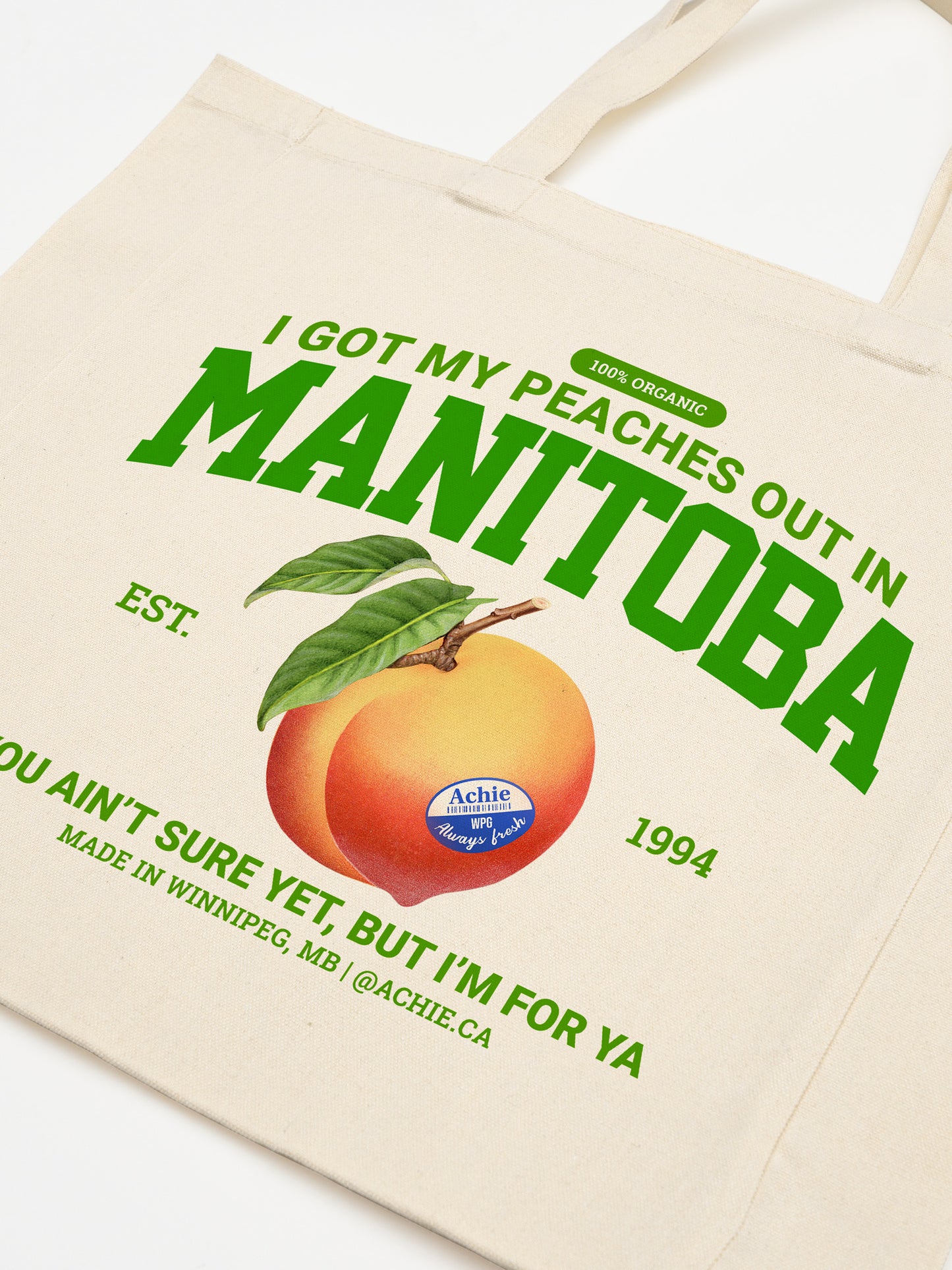 I Got My Peaches Out In Manitoba Tote Bag