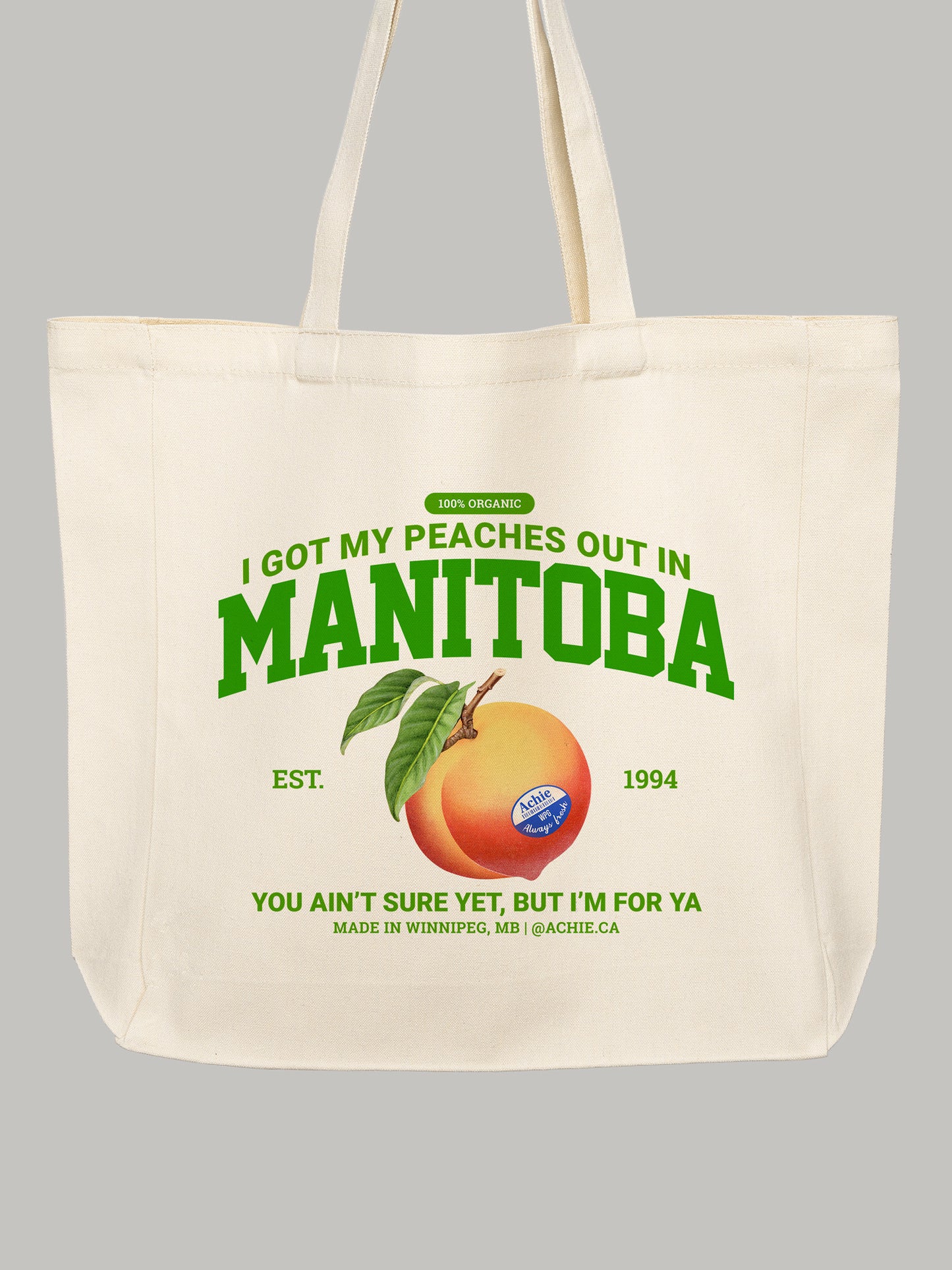 I Got My Peaches Out In Manitoba Tote Bag
