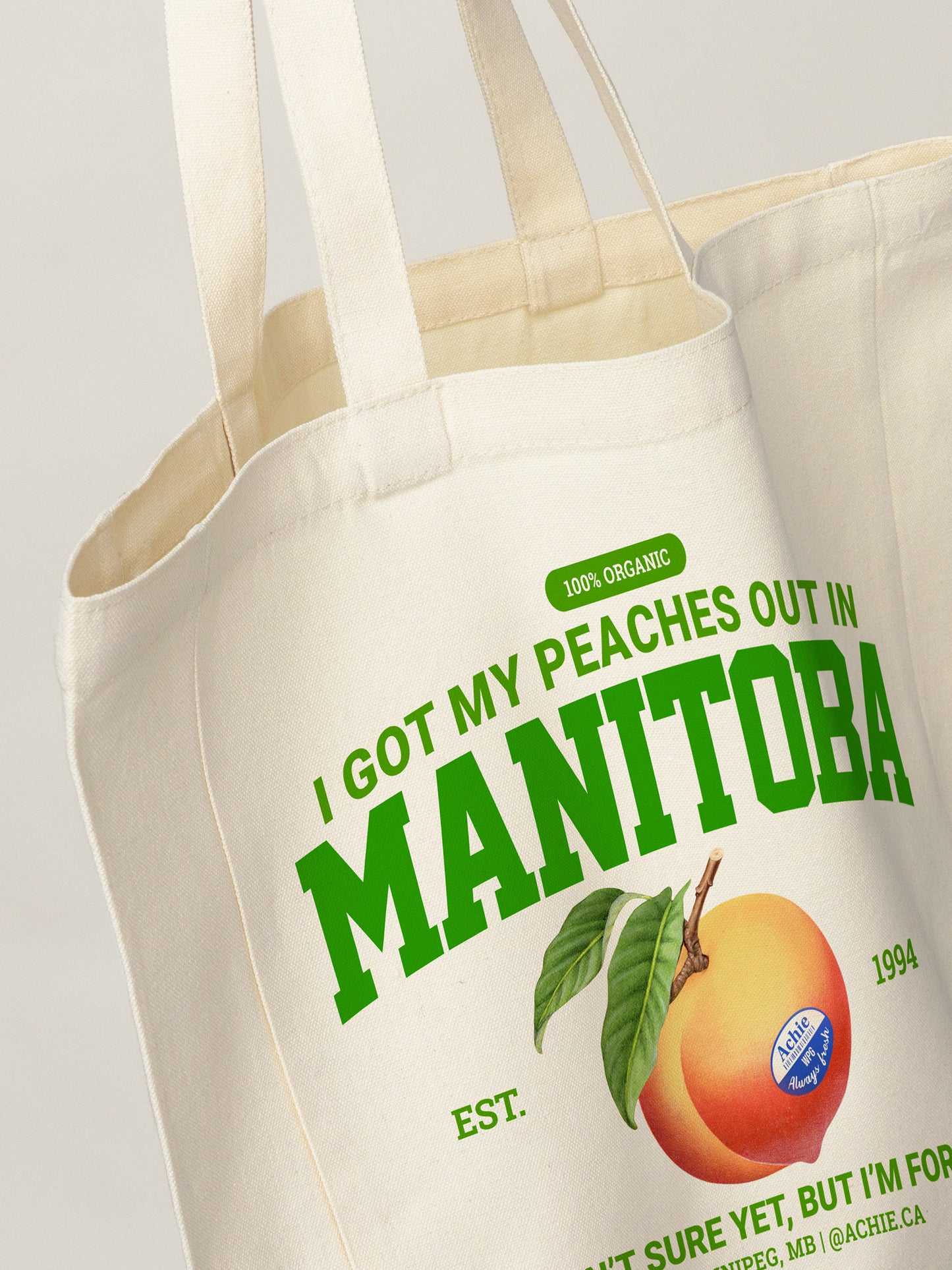 I Got My Peaches Out In Manitoba Tote Bag