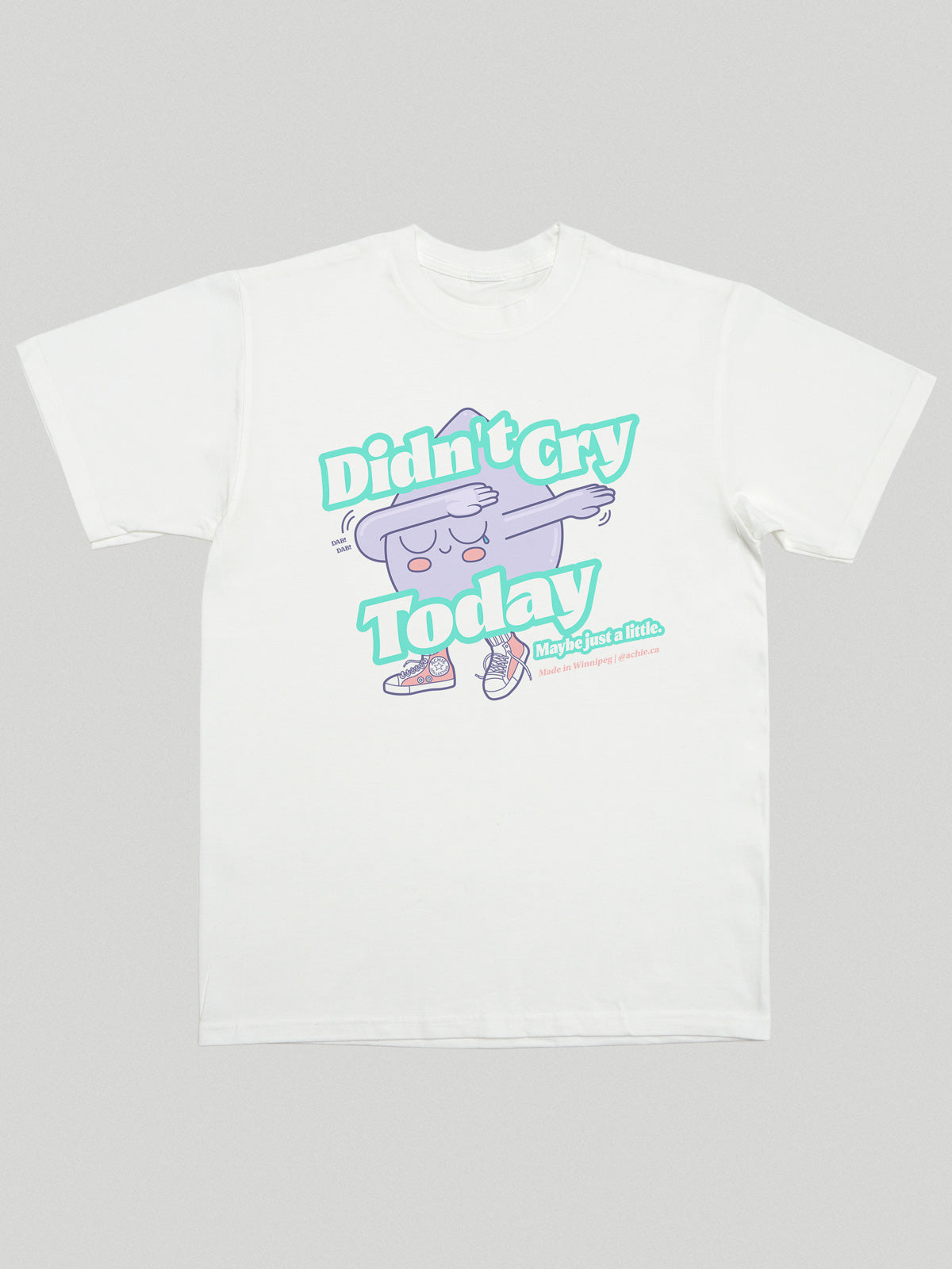 Didn't Cry Today T-Shirt