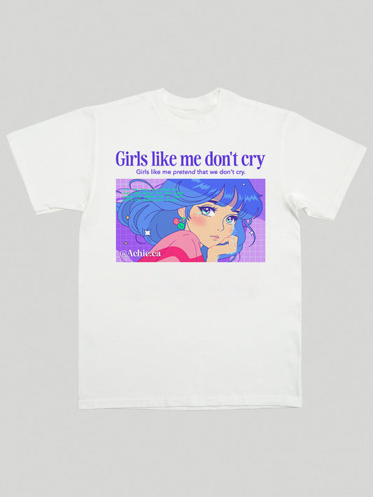 Girls like me don't cry T-shirt