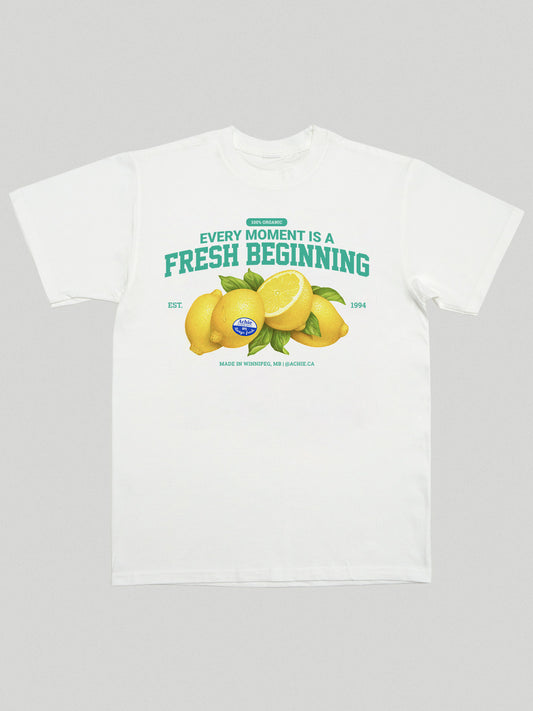 Every moment is a fresh beginning T-shirt