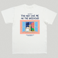 You only love me on the weekend T-Shirt