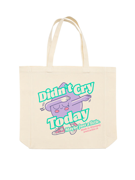 Didn't Cry Today Tote Bag