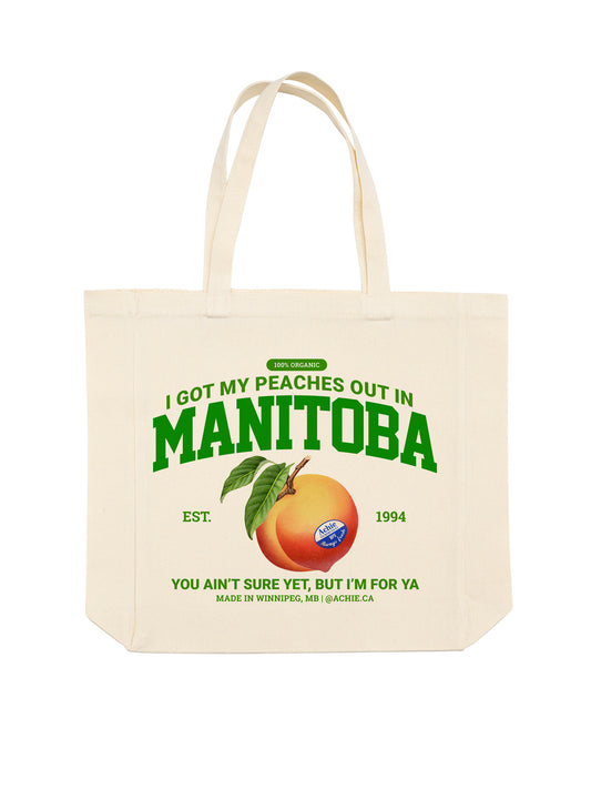 I Got My Peaches Out In Manitoba Tote Bag