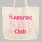 The Allergic Club (Pink) Tote Bag