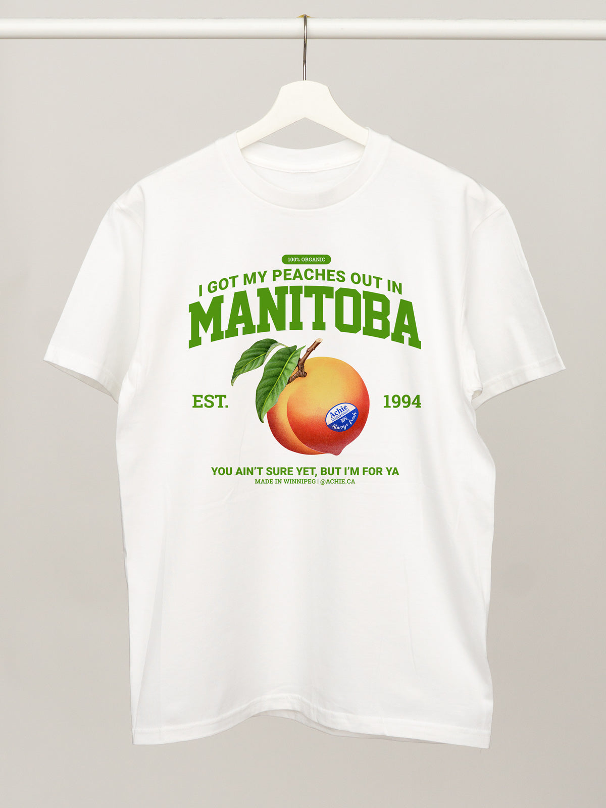 I Got My Peaches Out In Manitoba T-Shirt